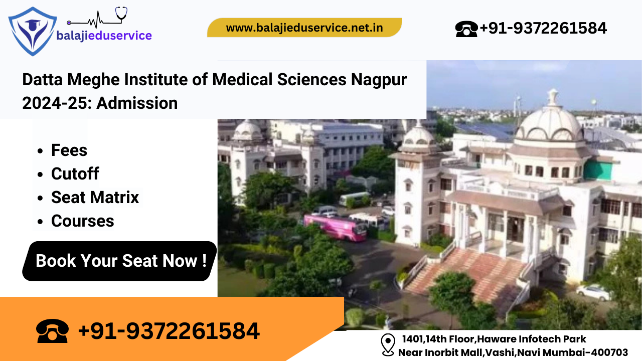 9372261584@Datta Meghe Institute of Medical Sciences Nagpur :- Admission,Fees,Cutoff,Seat Matrix